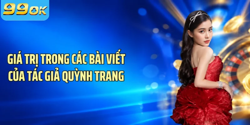 Giá trị trong các bài viết của tác giả Quỳnh Trang